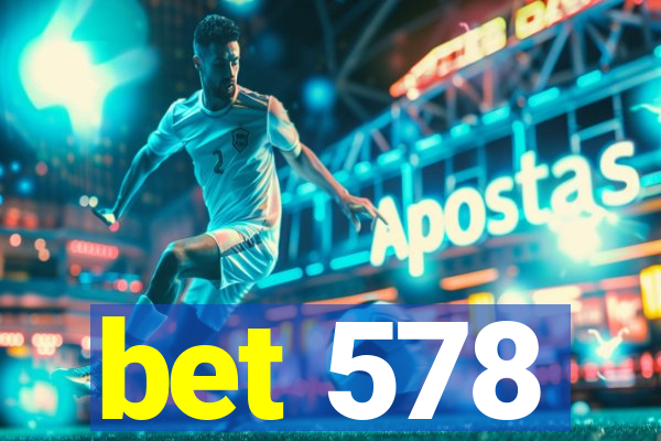 bet 578